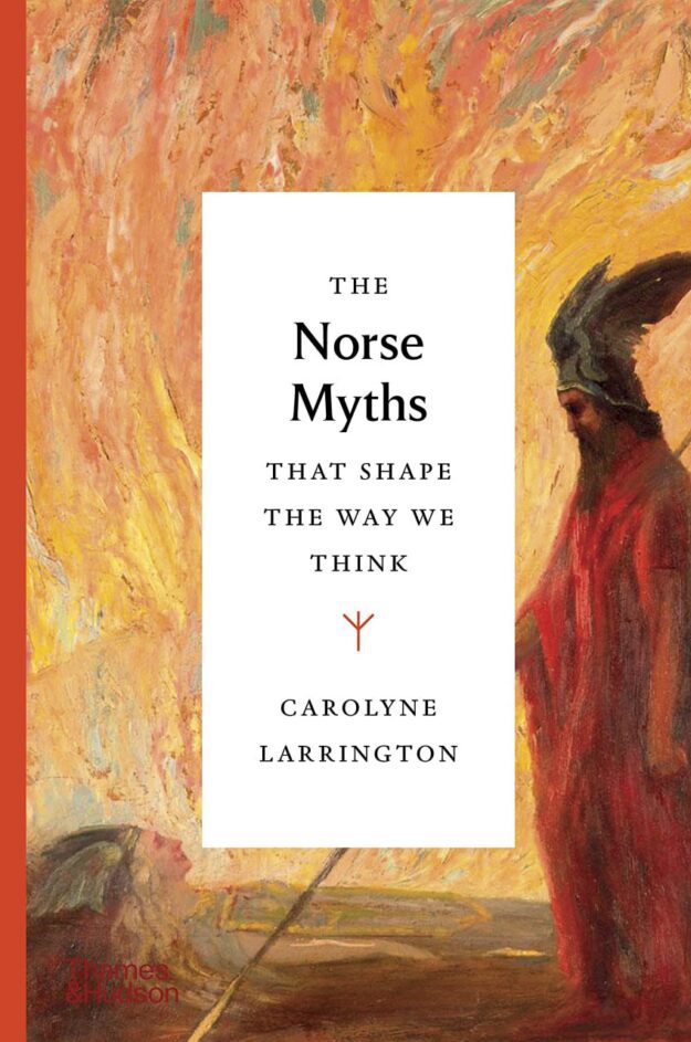 "The Norse Myths That Shape the Way We Think" by Carolyne Larrington