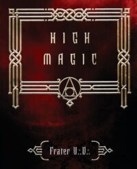 "High Magic: Theory & Practice" by Frater U.:D.: