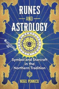 "Runes and Astrology: Symbol and Starcraft in the Northern Tradition" by Nigel Pennick
