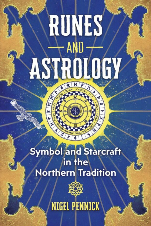 "Runes and Astrology: Symbol and Starcraft in the Northern Tradition" by Nigel Pennick