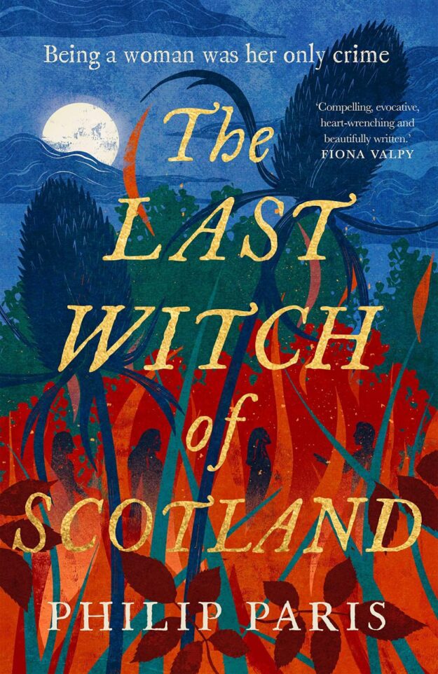 "The Last Witch of Scotland: A Bewitching Story Based on True Events" by Philip Paris