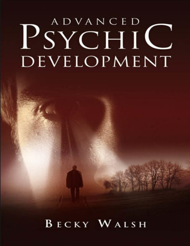 "Advanced Psychic Development" by Becky Walsh