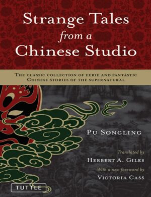 "Strange Tales from a Chinese Studio: The Classic Collection of Eerie and Fantastic Chinese Stories of the Supernatural" by Pu Songling (newer translation by Herbert Giles, 164 stories)