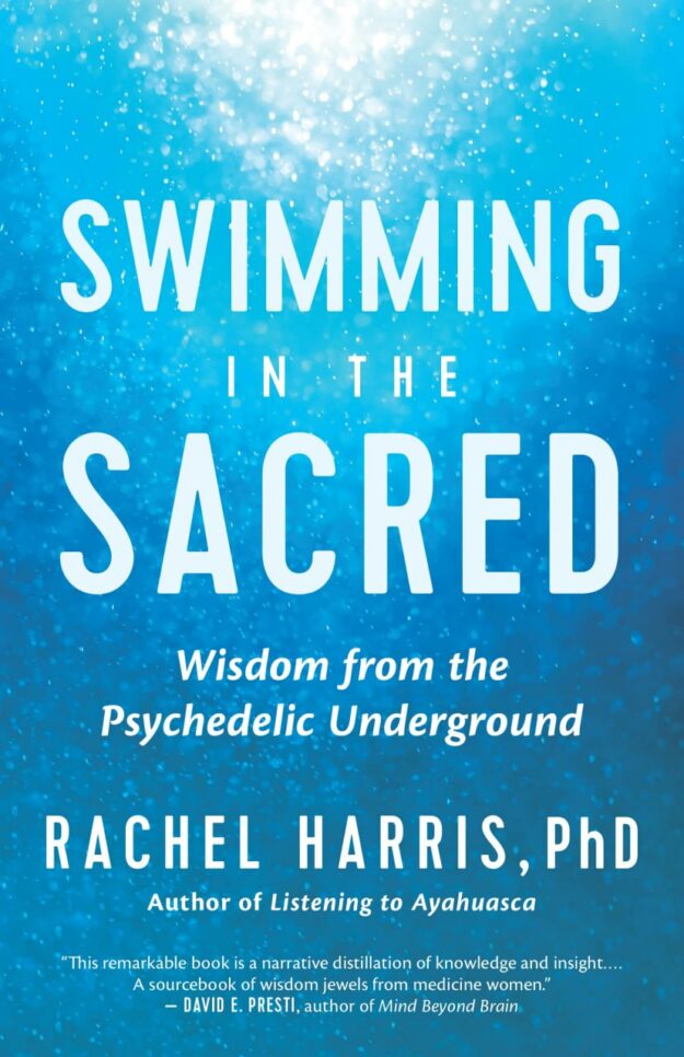 "Swimming in the Sacred: Wisdom from the Psychedelic Underground" by Rachel Harris
