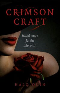 "Crimson Craft: Sexual Magic for the Solo Witch" by Halo Quin