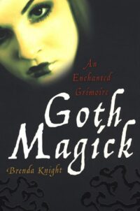 "Goth Magick: An Enchanted Grimoire" by Brenda Knight (alternate rip)