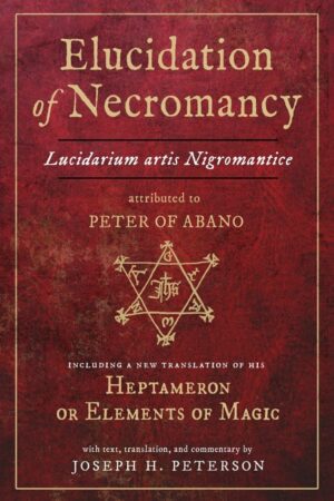 "Elucidation of Necromancy Lucidarium Artis Nigromantice attributed to Peter of Abano: Including a new translation of his Heptameron or Elements of Magic" by Peter of Abano and Joseph H. Peterson (better quality rip)