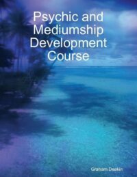 "Psychic and Mediumship Development Course" by Graham Deakin