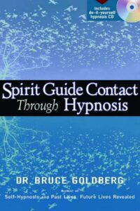 "Spirit Guide Contact Through Hypnosis" by Bruce Goldberg