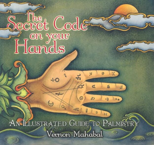 "The Secret Code on Your Hands: An Illustrated Guide to Palmistry" by Vernon Mahabal