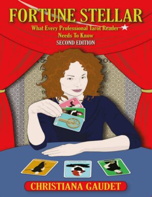 "Fortune Stellar: What Every Professional Tarot Reader Needs to Know" by Christiana Gaudet (2nd edition) "Fortune Stellar: What Every Professional Tarot Reader Needs to Know" by Christiana Gaudet (2nd edition)