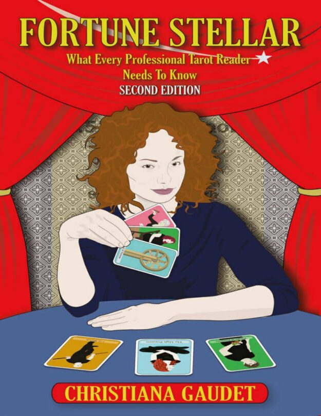 "Fortune Stellar: What Every Professional Tarot Reader Needs to Know" by Christiana Gaudet (2nd edition)