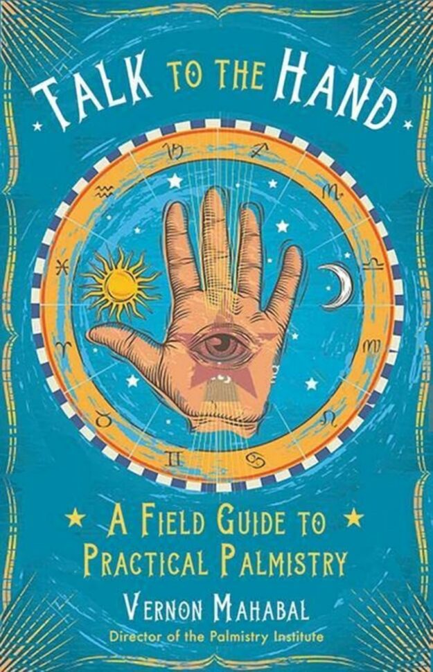 "Talk to the Hand: A Field Guide to Practical Palmistry" by Vernon Mahabal