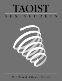 "Taoist Sex Secrets" by Min Tzu and Valerie Peters