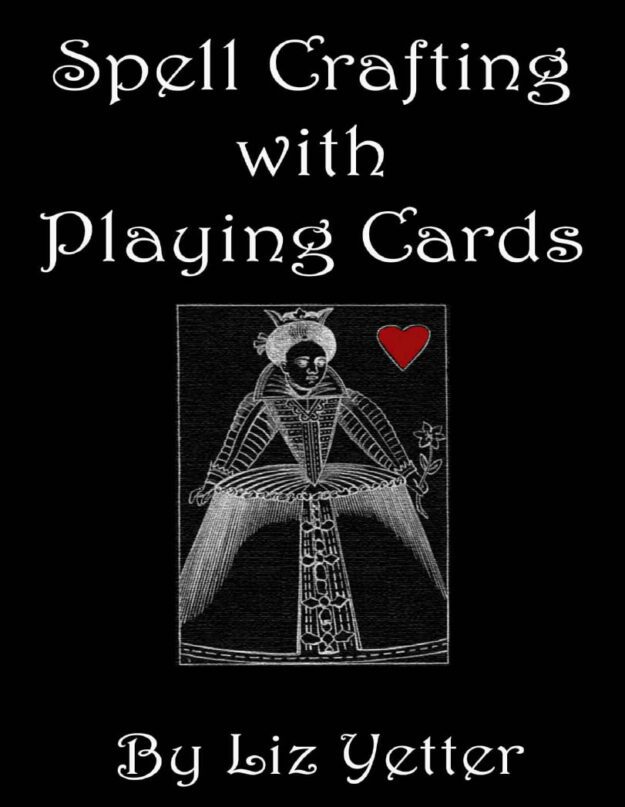 "Spell Crafting with Playing Cards" by LIz Yetter