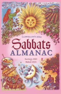 "Llewellyn's 2024 Sabbats Almanac: Samhain 2023 to Mabon 2024" by Llewellyn Publishing