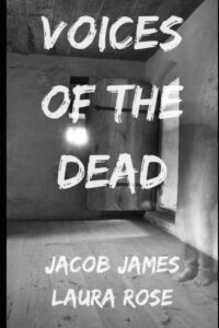 "Voices of the Dead" by Jacob James and Laura Rose