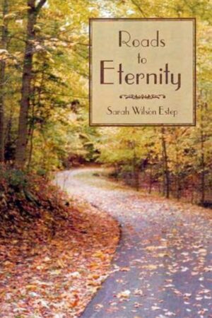"Roads to Eternity" by Sarah Wilson Estep