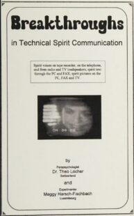 "Breakthroughs in Technical Spirit Communication" by Theo Locher and Maggy Harsch-Fischbasch