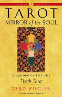 "Tarot: Mirror of the Soul: A Handbook for the Thoth Tarot" by Gerd Ziegler (2023 edition)