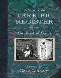 "Tales from the Terrific Register: The Book of Ghosts" edited by Cate Ludlow