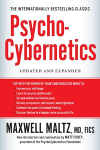 "Psycho-Cybernetics" by Maxwell Maltz (2015 edition, updated and expanded)
