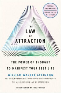 "The Law of Attraction: The Power of Thought to Manifest Your Best Life" by William Walker Atkinson (2023 edition)
