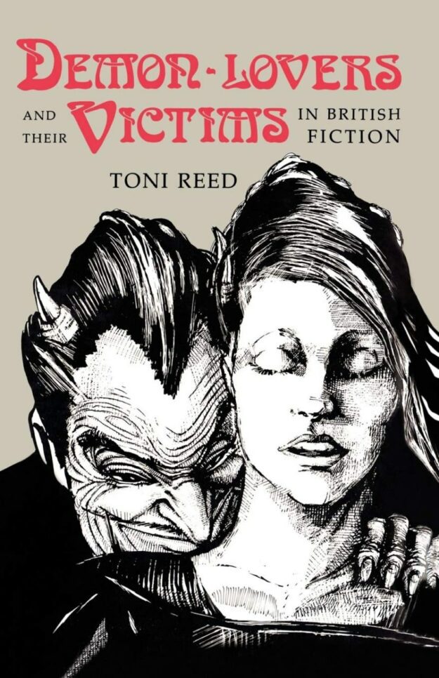"Demon-Lovers and Their Victims in British Fiction" by Toni Reed