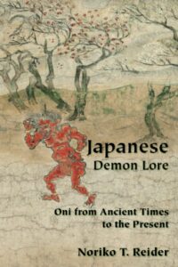"Japanese Demon Lore: Oni from Ancient Times to the Present" by Noriko T. Reider