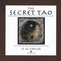 "The Secret Tao: Uncovering the Hidden History and Meaning of Lao Tzu" by D.W. Kreger