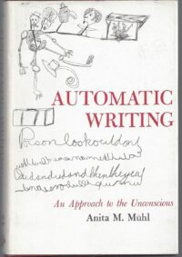 "Automatic Writing: An Approach to the Unconscious" by Anita M. Muhl (2nd edition 1963)