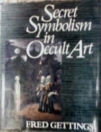 "Secret Symbolism in Occult Art" by Fred Gettings