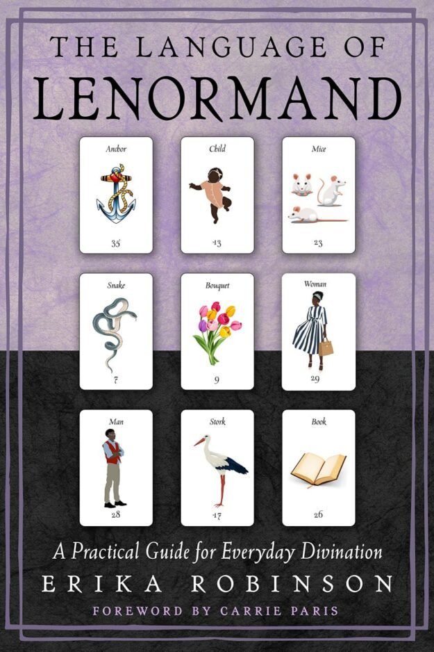 "The Language of Lenormand: A Practical Guide for Everyday Divination" by Erika Robinson