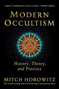 "Modern Occultism: History, Theory, and Practice" by Mitch Horowitz