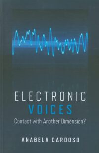 "Electronic Voices: Contact with Another Dimension?" by Anabela Cardoso (incomplete)