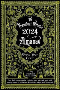 "Practical Witch's Almanac 2024: Grow Your Craft" by Friday Gladheart