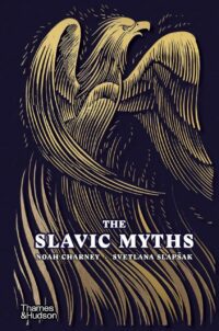 "The Slavic Myths" by Noah Charney and Svetlana Slapsak