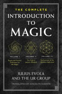 "The Complete Introduction to Magic" by Julius Evola and The UR Group