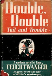 "Double, Double Toil and Trouble" by Lion Feuchtwanger