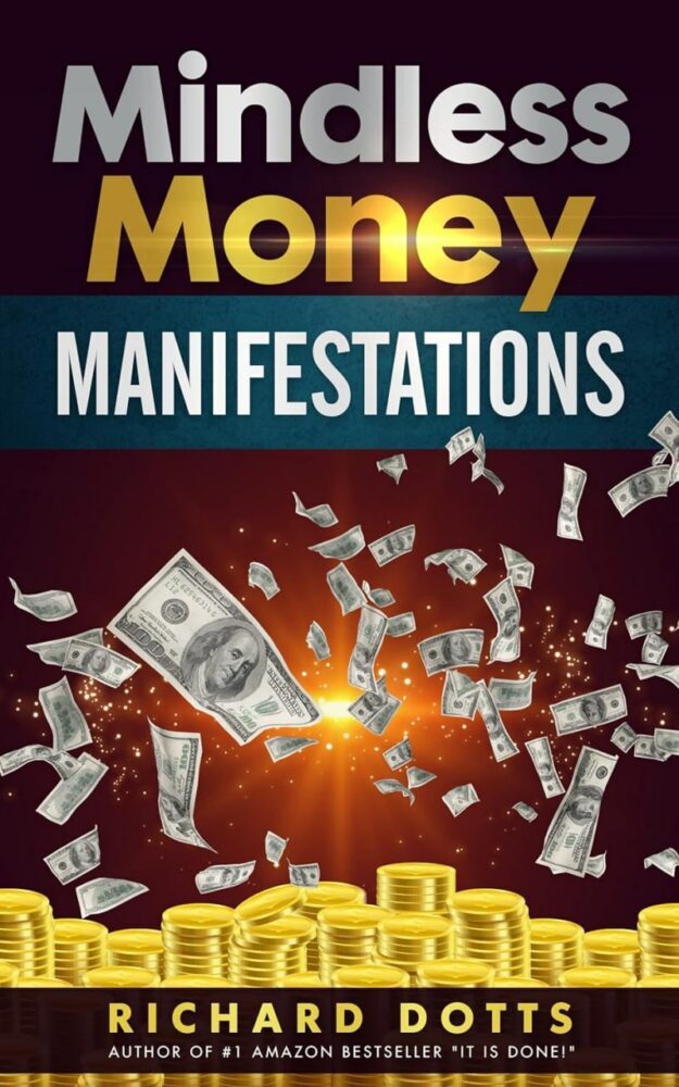 "Mindless Money Manifestations" by Richard Dotts