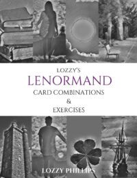 "Lenormand Card Combinations & Exercises" by Lozzy Phillips
