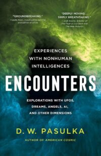 "Encounters: Experiences with Nonhuman Intelligences" by D.W. Pasulka