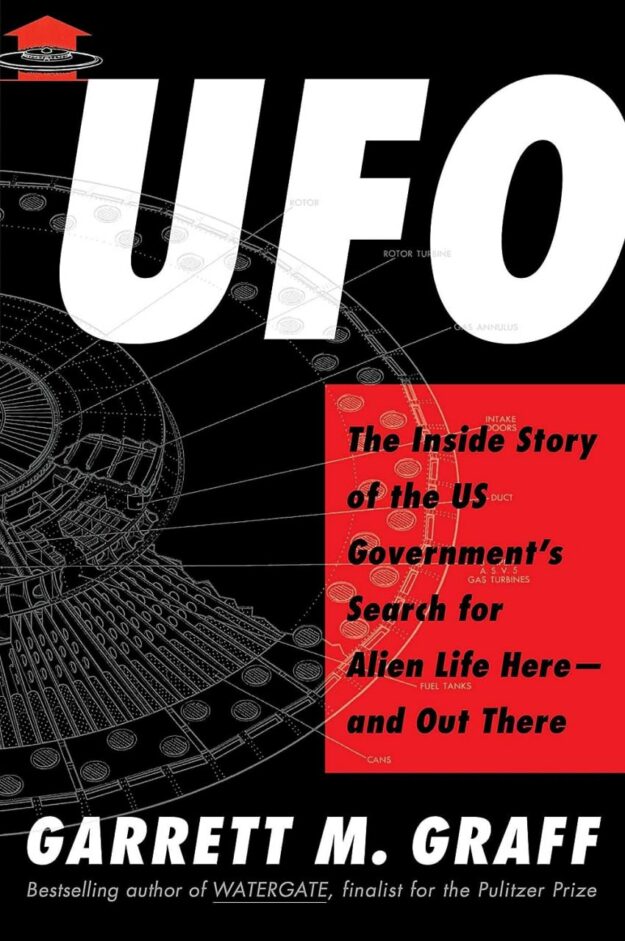 "UFO: The Inside Story of the US Government's Search for Alien Life Here—and Out There" by Garrett M. Graff