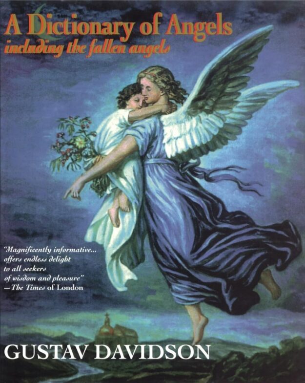 "A Dictionary of Angels: Including the Fallen Angels" by Gustav Davidson