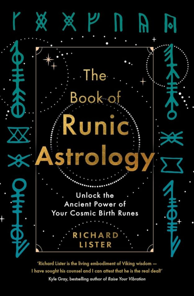 "The Book of Runic Astrology: Unlock the Ancient Power of Your Cosmic Birth Runes" by Richard Lister