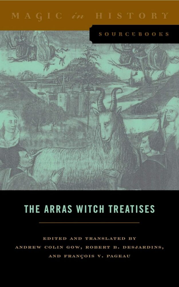 "The Arras Witch Treatises" edited by Andrew Colin Gow