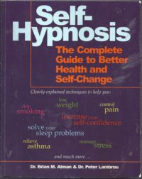 "Self-Hypnosis: The Complete Manual for Health and Self-Change" by Brian M. Alman and Peter Lambrou (2nd edition 1993)