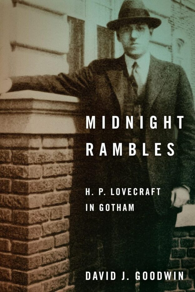 "Midnight Rambles: H.P. Lovecraft in Gotham" by David J. Goodwin