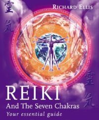 "Reiki and the Seven Chakras: Your Essential Guide" by Richard Ellis