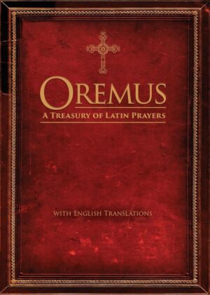 "Oremus: A Treasury of Latin Prayers with English Translations" by Ave Maria Press